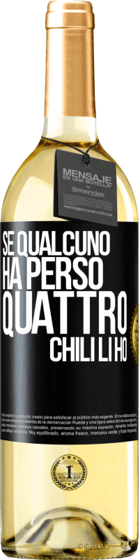 29,95 € Spedizione Gratuita | Vino bianco Edizione WHITE Se qualcuno ha perso quattro chili. Li ho Etichetta Nera. Etichetta personalizzabile Vino giovane Raccogliere 2025 Verdejo