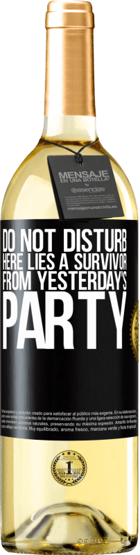 29,95 € | White Wine WHITE Edition Do not disturb. Here lies a survivor from yesterday's party Black Label. Customizable label Young wine Harvest 2023 Verdejo