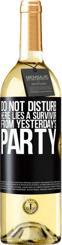 29,95 € | White Wine WHITE Edition Do not disturb. Here lies a survivor from yesterday's party Black Label. Customizable label Young wine Harvest 2024 Verdejo