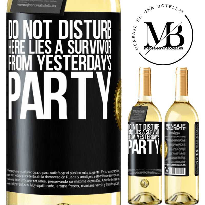 29,95 € Free Shipping | White Wine WHITE Edition Do not disturb. Here lies a survivor from yesterday's party Black Label. Customizable label Young wine Harvest 2022 Verdejo