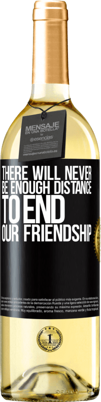 29,95 € | White Wine WHITE Edition There will never be enough distance to end our friendship Black Label. Customizable label Young wine Harvest 2024 Verdejo