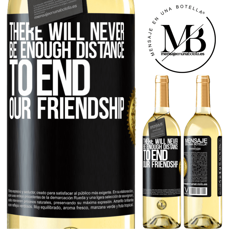 29,95 € Free Shipping | White Wine WHITE Edition There will never be enough distance to end our friendship Black Label. Customizable label Young wine Harvest 2022 Verdejo