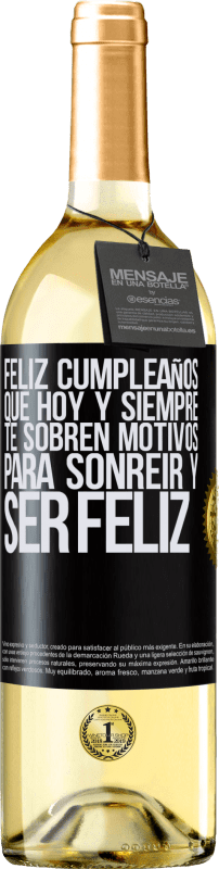 29,95 € | Vino Blanco Edición WHITE Feliz cumpleaños. Que hoy y siempre te sobren motivos para sonreír y ser feliz Etiqueta Negra. Etiqueta personalizable Vino joven Cosecha 2024 Verdejo