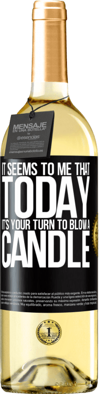 29,95 € Free Shipping | White Wine WHITE Edition It seems to me that today, it's your turn to blow a candle Black Label. Customizable label Young wine Harvest 2025 Verdejo