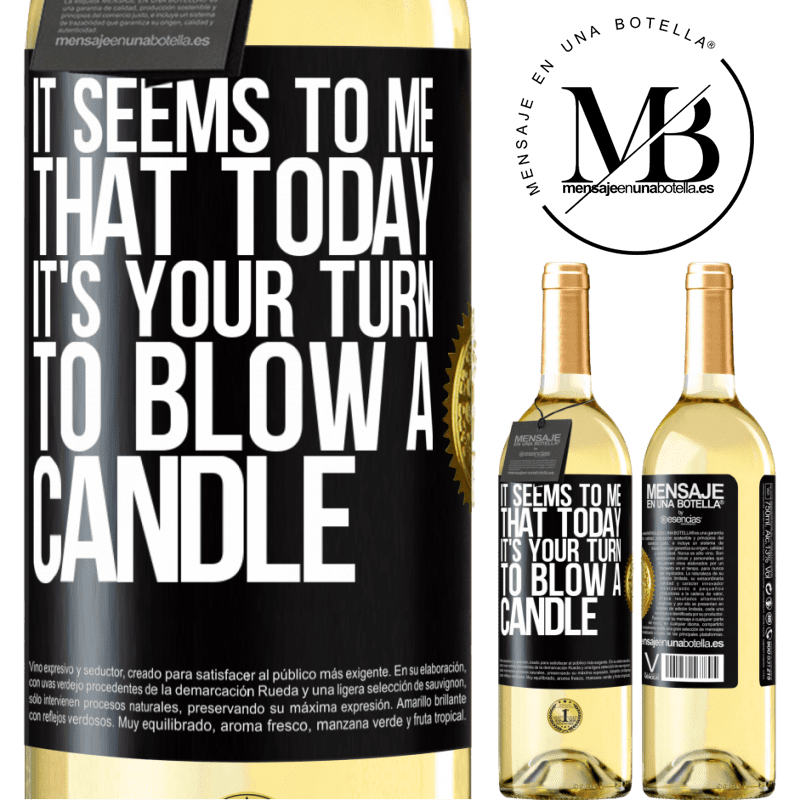 29,95 € Free Shipping | White Wine WHITE Edition It seems to me that today, it's your turn to blow a candle Black Label. Customizable label Young wine Harvest 2022 Verdejo