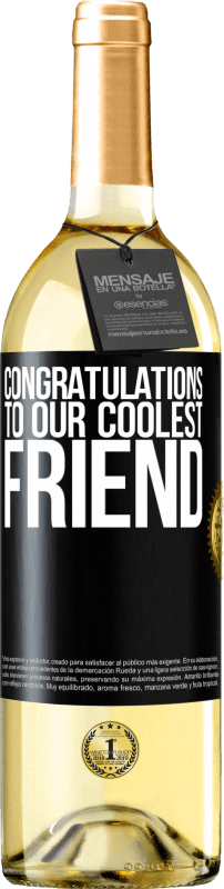 29,95 € | White Wine WHITE Edition Congratulations to our coolest friend Black Label. Customizable label Young wine Harvest 2024 Verdejo