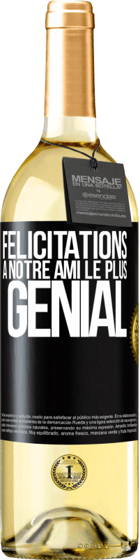 29,95 € | Vin blanc Édition WHITE Félicitations à notre ami le plus génial Étiquette Noire. Étiquette personnalisable Vin jeune Récolte 2023 Verdejo