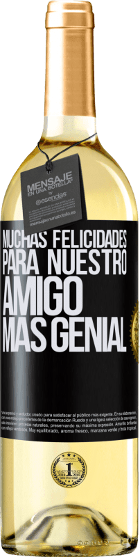 29,95 € | Vino Blanco Edición WHITE Muchas felicidades para nuestro amigo mas genial Etiqueta Negra. Etiqueta personalizable Vino joven Cosecha 2023 Verdejo