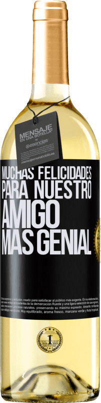 29,95 € | Vino Blanco Edición WHITE Muchas felicidades para nuestro amigo mas genial Etiqueta Negra. Etiqueta personalizable Vino joven Cosecha 2024 Verdejo