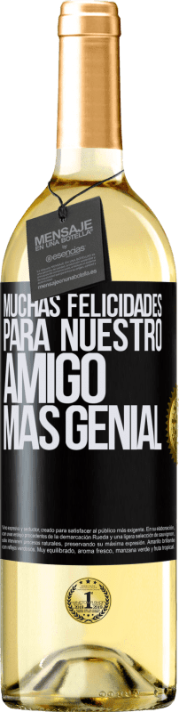 29,95 € | Vino Blanco Edición WHITE Muchas felicidades para nuestro amigo mas genial Etiqueta Negra. Etiqueta personalizable Vino joven Cosecha 2025 Verdejo