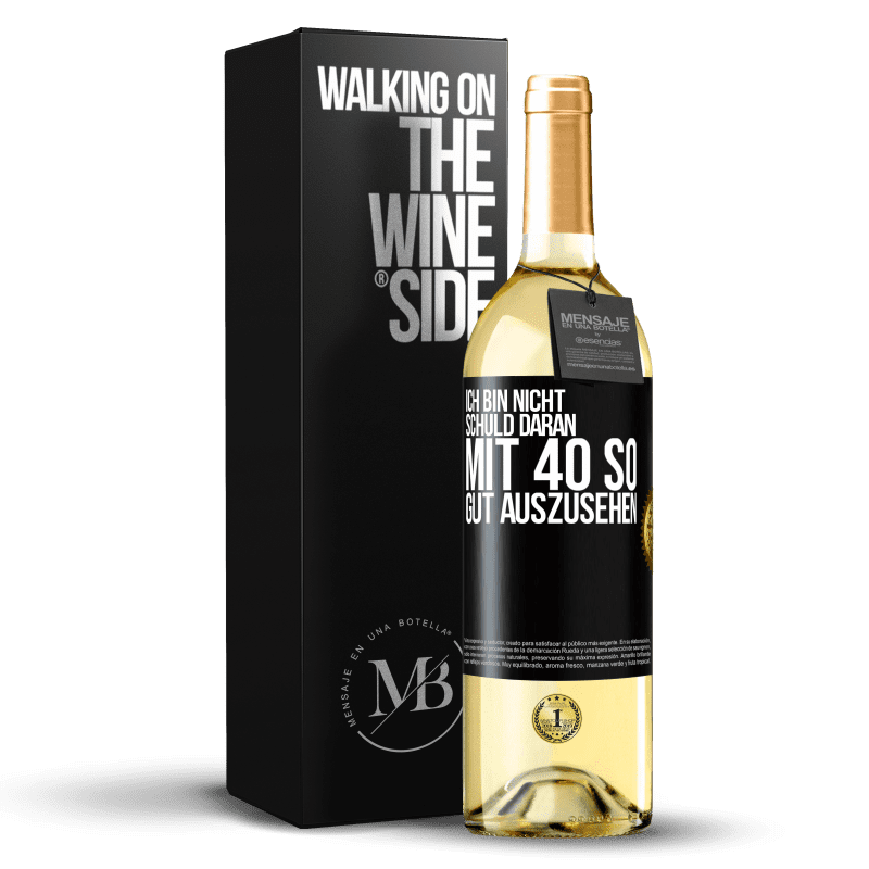 29,95 € Kostenloser Versand | Weißwein WHITE Ausgabe Ich bin nicht schuld daran mit 40 so gut auszusehen Schwarzes Etikett. Anpassbares Etikett Junger Wein Ernte 2023 Verdejo