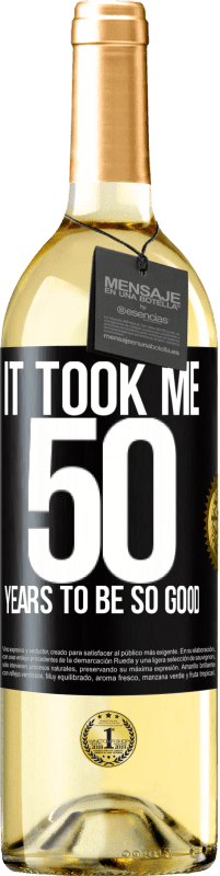 29,95 € | Белое вино Издание WHITE Мне понадобилось 50 лет, чтобы быть таким хорошим Черная метка. Настраиваемая этикетка Молодое вино Урожай 2023 Verdejo