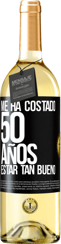 29,95 € | Vino Blanco Edición WHITE Me ha costado 50 años, estar tan bueno Etiqueta Negra. Etiqueta personalizable Vino joven Cosecha 2023 Verdejo