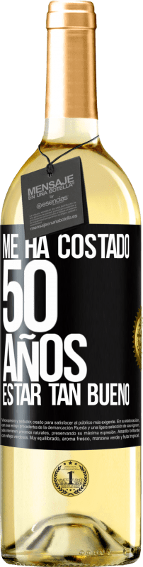 29,95 € | Vino Blanco Edición WHITE Me ha costado 50 años, estar tan bueno Etiqueta Negra. Etiqueta personalizable Vino joven Cosecha 2025 Verdejo