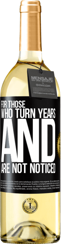 29,95 € | White Wine WHITE Edition For those who turn years and are not noticed Black Label. Customizable label Young wine Harvest 2024 Verdejo