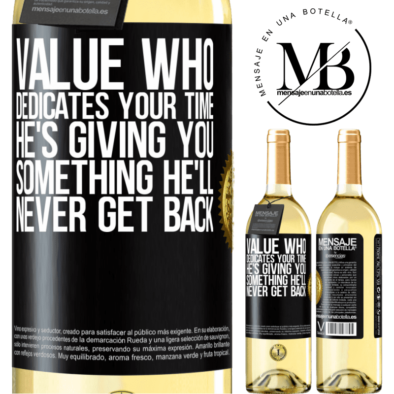 29,95 € Free Shipping | White Wine WHITE Edition Value who dedicates your time. He's giving you something he'll never get back Black Label. Customizable label Young wine Harvest 2024 Verdejo