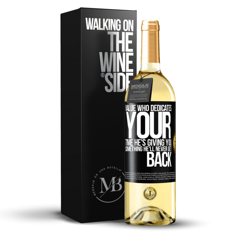 29,95 € Free Shipping | White Wine WHITE Edition Value who dedicates your time. He's giving you something he'll never get back Black Label. Customizable label Young wine Harvest 2024 Verdejo