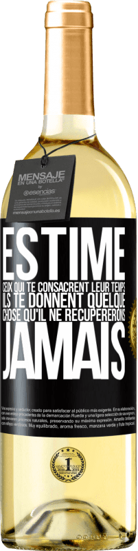 29,95 € | Vin blanc Édition WHITE Estime ceux qui te consacrent leur temps. Ils te donnent quelque chose qu'il ne récupererons jamais Étiquette Noire. Étiquette personnalisable Vin jeune Récolte 2024 Verdejo