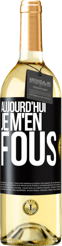 29,95 € | Vin blanc Édition WHITE Aujourd'hui je m'en fous Étiquette Noire. Étiquette personnalisable Vin jeune Récolte 2023 Verdejo