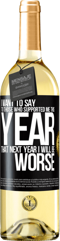 29,95 € | Белое вино Издание WHITE Я хочу сказать тем, кто поддержал меня в этом году, что в следующем году мне будет хуже Черная метка. Настраиваемая этикетка Молодое вино Урожай 2023 Verdejo