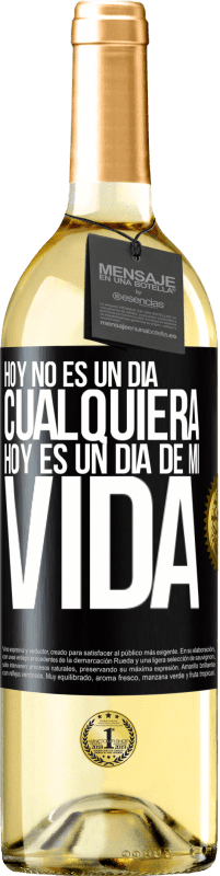 29,95 € Envío gratis | Vino Blanco Edición WHITE Hoy no es un día cualquiera, hoy es un día de mi vida Etiqueta Negra. Etiqueta personalizable Vino joven Cosecha 2025 Verdejo