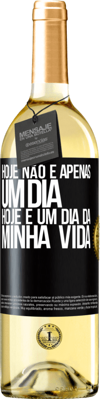 29,95 € | Vinho branco Edição WHITE Hoje não é apenas um dia, hoje é um dia da minha vida Etiqueta Preta. Etiqueta personalizável Vinho jovem Colheita 2024 Verdejo