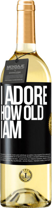 29,95 € | White Wine WHITE Edition I adore how old I am Black Label. Customizable label Young wine Harvest 2023 Verdejo