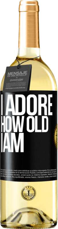 29,95 € | White Wine WHITE Edition I adore how old I am Black Label. Customizable label Young wine Harvest 2024 Verdejo