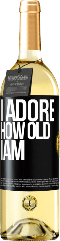 29,95 € Free Shipping | White Wine WHITE Edition I adore how old I am Black Label. Customizable label Young wine Harvest 2025 Verdejo