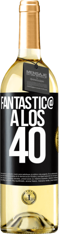 29,95 € | Vino Blanco Edición WHITE Fantástic@ a los 40 Etiqueta Negra. Etiqueta personalizable Vino joven Cosecha 2023 Verdejo