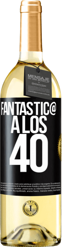 29,95 € | Vino Blanco Edición WHITE Fantástic@ a los 40 Etiqueta Negra. Etiqueta personalizable Vino joven Cosecha 2024 Verdejo