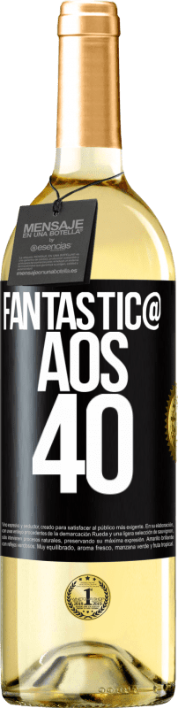 «Fantástic@ aos 40» Edição WHITE