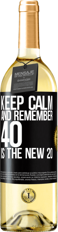 29,95 € | White Wine WHITE Edition Keep calm and remember, 40 is the new 20 Black Label. Customizable label Young wine Harvest 2023 Verdejo