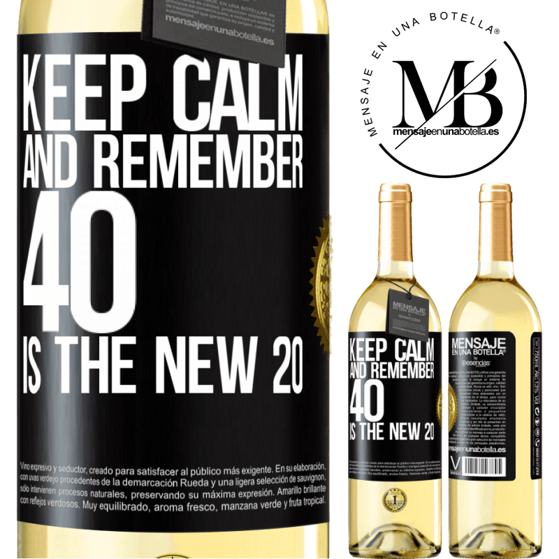 29,95 € Free Shipping | White Wine WHITE Edition Keep calm and remember, 40 is the new 20 Black Label. Customizable label Young wine Harvest 2022 Verdejo