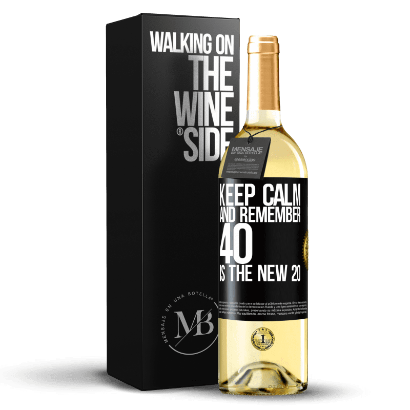 29,95 € Бесплатная доставка | Белое вино Издание WHITE Успокойся и помни, 40 - это новый 20 Черная метка. Настраиваемая этикетка Молодое вино Урожай 2023 Verdejo