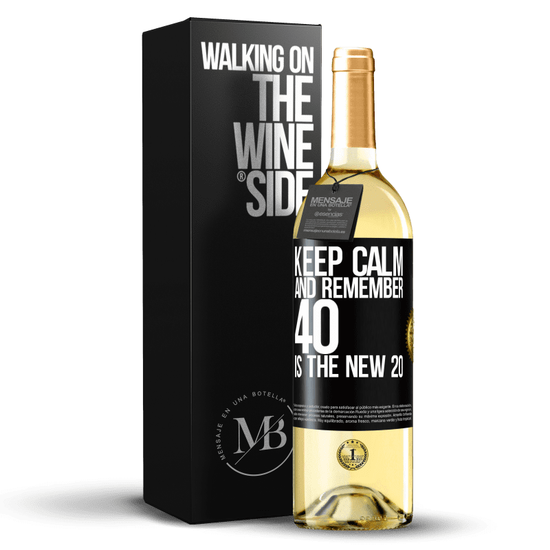 29,95 € Free Shipping | White Wine WHITE Edition Keep calm and remember, 40 is the new 20 Black Label. Customizable label Young wine Harvest 2024 Verdejo