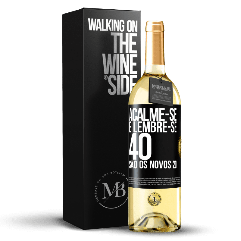 29,95 € Envio grátis | Vinho branco Edição WHITE Acalme-se e lembre-se, 40 são os novos 20 Etiqueta Preta. Etiqueta personalizável Vinho jovem Colheita 2024 Verdejo