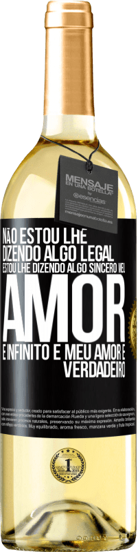 29,95 € | Vinho branco Edição WHITE Não estou lhe dizendo algo legal, estou lhe dizendo algo sincero, meu amor é infinito e meu amor é verdadeiro Etiqueta Preta. Etiqueta personalizável Vinho jovem Colheita 2025 Verdejo