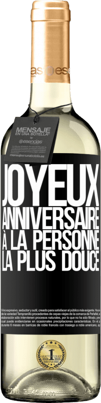 29,95 € | Vin blanc Édition WHITE Joyeux anniversaire à la personne la plus douce Étiquette Noire. Étiquette personnalisable Vin jeune Récolte 2023 Verdejo