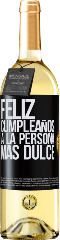 29,95 € | Vino Blanco Edición WHITE Feliz cumpleaños a la persona más dulce Etiqueta Negra. Etiqueta personalizable Vino joven Cosecha 2023 Verdejo