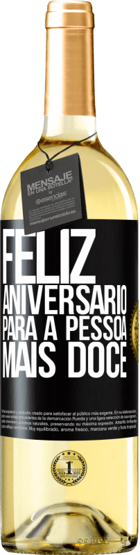29,95 € | Vinho branco Edição WHITE Feliz aniversário para a pessoa mais doce Etiqueta Preta. Etiqueta personalizável Vinho jovem Colheita 2023 Verdejo