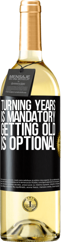29,95 € | White Wine WHITE Edition Turning years is mandatory, getting old is optional Black Label. Customizable label Young wine Harvest 2023 Verdejo