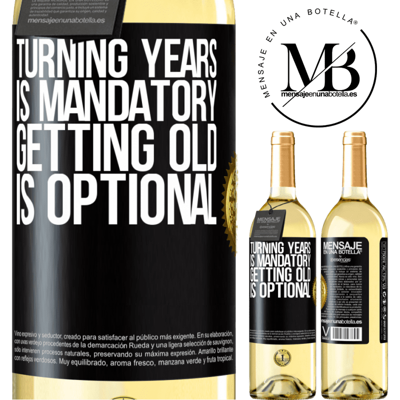 29,95 € Free Shipping | White Wine WHITE Edition Turning years is mandatory, getting old is optional Black Label. Customizable label Young wine Harvest 2022 Verdejo