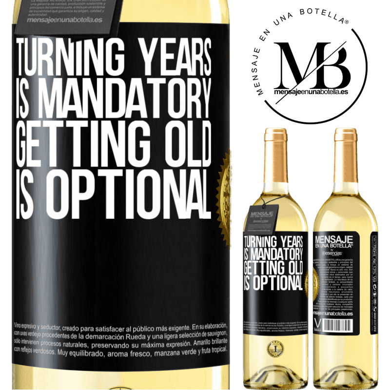 29,95 € Free Shipping | White Wine WHITE Edition Turning years is mandatory, getting old is optional Black Label. Customizable label Young wine Harvest 2024 Verdejo