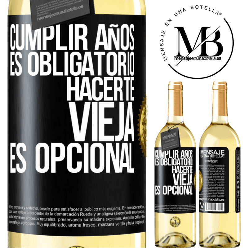 29,95 € Envío gratis | Vino Blanco Edición WHITE Cumplir años es obligatorio, hacerte vieja es opcional Etiqueta Negra. Etiqueta personalizable Vino joven Cosecha 2024 Verdejo