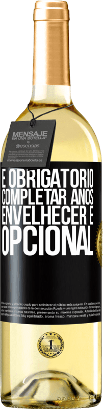 29,95 € | Vinho branco Edição WHITE É obrigatório completar anos, envelhecer é opcional Etiqueta Preta. Etiqueta personalizável Vinho jovem Colheita 2024 Verdejo