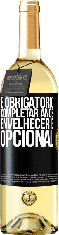 29,95 € | Vinho branco Edição WHITE Fazer anos é obrigatório, envelhecer é opcional Etiqueta Preta. Etiqueta personalizável Vinho jovem Colheita 2024 Verdejo
