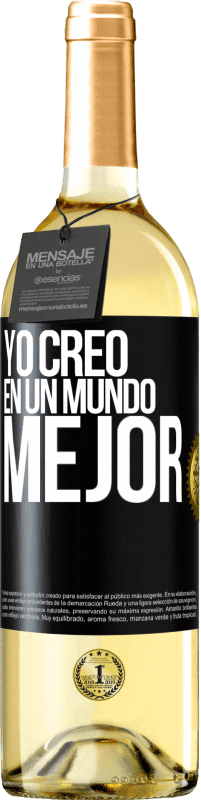 Envío gratis | Vino Blanco Edición WHITE Yo creo (EN) un mundo mejor Etiqueta Negra. Etiqueta personalizable Vino joven Cosecha 2023 Verdejo