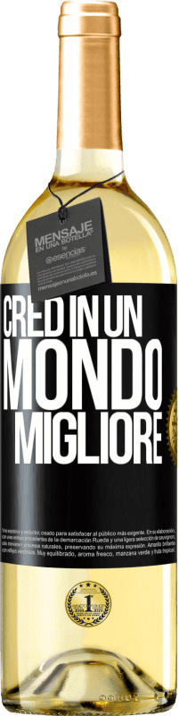 29,95 € Spedizione Gratuita | Vino bianco Edizione WHITE Credo (IN) un mondo migliore Etichetta Nera. Etichetta personalizzabile Vino giovane Raccogliere 2025 Verdejo