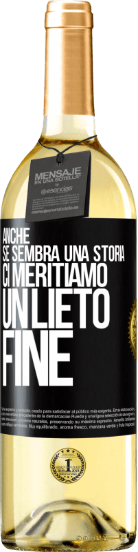 Spedizione Gratuita | Vino bianco Edizione WHITE Anche se sembra una storia, ci meritiamo un lieto fine Etichetta Nera. Etichetta personalizzabile Vino giovane Raccogliere 2023 Verdejo